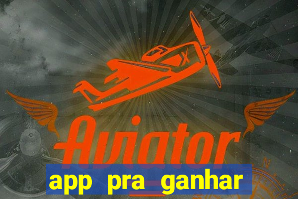 app pra ganhar dinheiro jogando